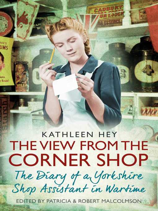 Title details for The View from the Corner Shop by Kathleen Hey - Wait list